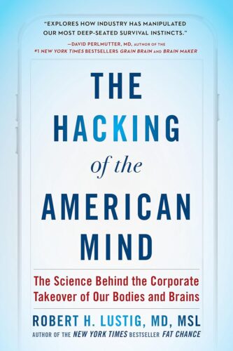 کتاب The Hacking of the American Mind: The Science Behind the Corporate Takeover of Our Bodies and Brains [انگلیسی]