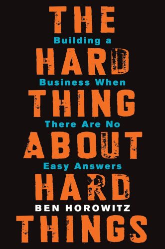 کتاب The Hard Thing About Hard Things: Building a Business When There Are No Easy Answers [انگلیسی]