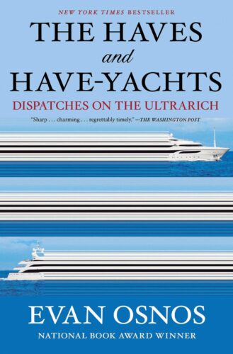 کتاب The Haves and Have-Yachts: Dispatches on the Ultrarich [انگلیسی]