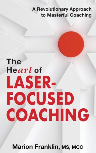 کتاب The HeART of Laser-Focused Coaching: A Revolutionary Approach to Masterful Coaching (Personal and Professional Growth) [انگلیسی]