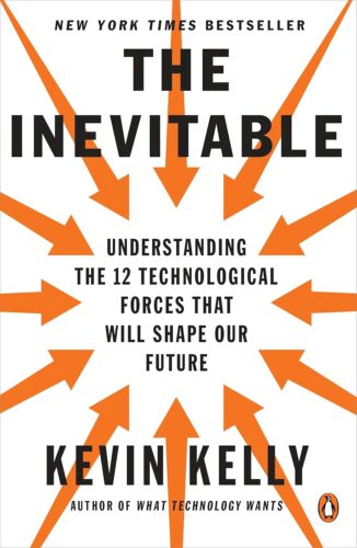 کتاب The Inevitable: Understanding the 12 Technological Forces That Will Shape Our Future [انگلیسی]