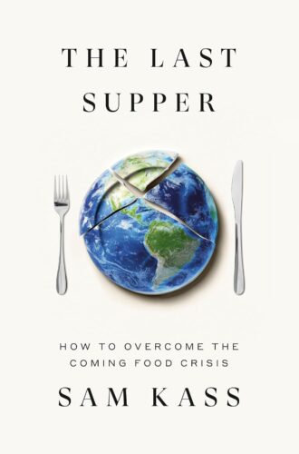 کتاب The Last Supper: How to Overcome the Coming Food Crisis [انگلیسی]