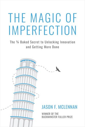 کتاب The Magic of Imperfection: The ¾ Baked Secret to Unlocking Innovation and Getting More Done [انگلیسی]