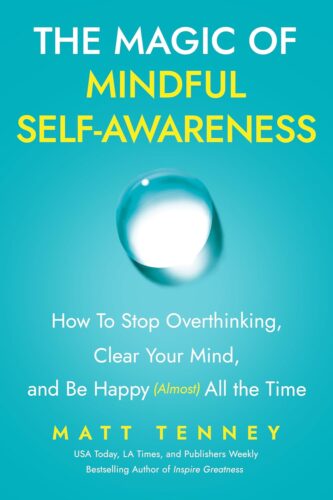 کتاب The Magic of Mindful Self-Awareness: How To Stop Overthinking, Clear Your Mind, and Be Happy (Almost) All the Time [انگلیسی]