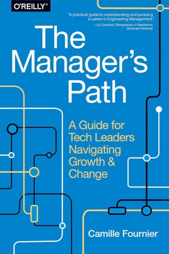 کتاب The Manager’s Path: A Guide for Tech Leaders Navigating Growth and Change [انگلیسی]