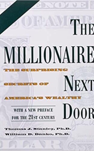 کتاب The Millionaire Next Door: The Surprising Secrets of America’s Wealthy [انگلیسی]