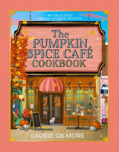 کتاب The Official Pumpkin Spice Café Cookbook: 60 delicious Dream Harbor recipes, perfect for fans of the #1 New York Times bestselling cozy romance series [انگلیسی]
