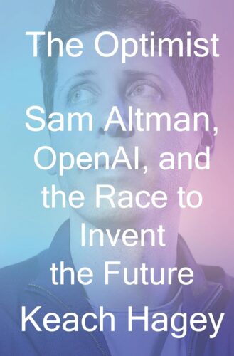 کتاب The Optimist: Sam Altman, OpenAI, and the Race to Invent the Future [انگلیسی]