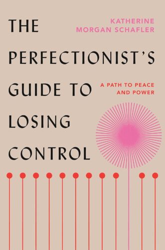 کتاب The Perfectionist’s Guide to Losing Control: A Path to Peace and Power [انگلیسی]