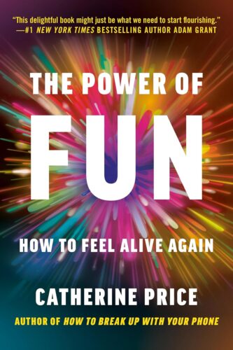 کتاب The Power of Fun: How to Feel Alive Again [انگلیسی]