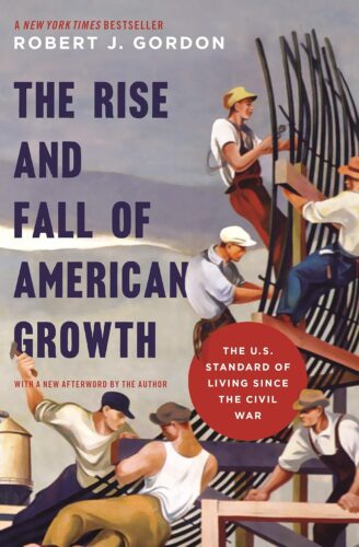 کتاب The Rise and Fall of American Growth: The U.S. Standard of Living since the Civil War (The Princeton Economic History of the Western World Book 70) [انگلیسی]