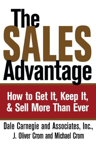 کتاب The Sales Advantage: How to Get It, Keep It, and Sell More Than Ever (Dale Carnegie Books) [انگلیسی]
