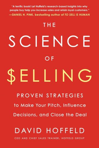 کتاب The Science of Selling: Proven Strategies to Make Your Pitch, Influence Decisions, and Close the Deal [انگلیسی]