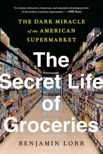 کتاب The Secret Life of Groceries: The Dark Miracle of the American Supermarket [انگلیسی]