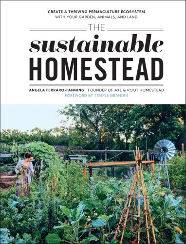 کتاب The Sustainable Homestead: Create a Thriving Permaculture Ecosystem with Your Garden, Animals, and Land [انگلیسی]