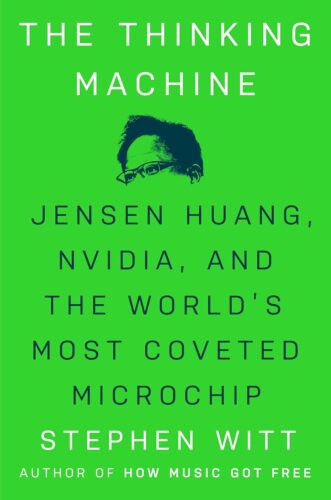 کتاب The Thinking Machine: Jensen Huang, Nvidia, and the World’s Most Coveted Microchip [انگلیسی]
