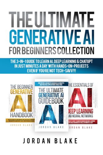 کتاب The Ultimate Generative AI For Beginners Collection: The 3-in-1 Guide to Learn AI, Deep Learning & ChatGPT in Just Minutes a Day with Hands-On Projects – Even if You’re Not Tech-Savvy [انگلیسی]