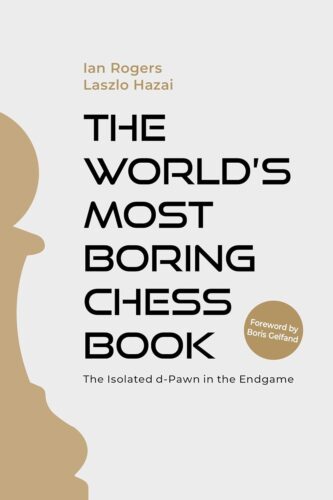 کتاب The World’s Most Boring Chess Book: The Isolated d-Pawn in the Endgame [انگلیسی]