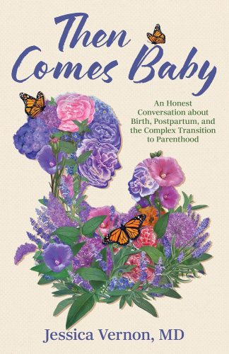 کتاب Then Comes Baby: An Honest Conversation about Birth, Postpartum, and the Complex Transition to Parenthood [انگلیسی]