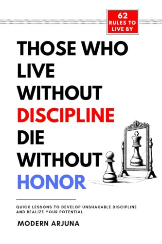 کتاب Those Who Live Without Discipline, Die Without Honor: Quick Lessons to Develop Unshakable Discipline and Realize Your Potential [انگلیسی]