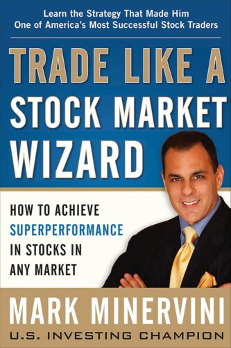 کتاب Trade Like a Stock Market Wizard: How to Achieve Super Performance in Stocks in Any Market: How to Achieve Superperformance in Stocks in Any Market [انگلیسی]