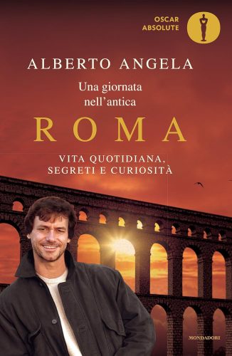 کتاب Una giornata nell’antica Roma: Vita quotidiana, segreti e curiosità (Oscar grandi bestsellers) (Italian Edition) [ایتالیایی]