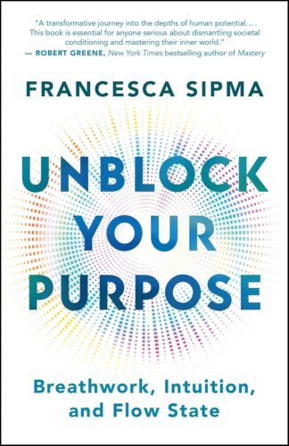 کتاب Unblock Your Purpose: Breathwork, Intuition, and Flow State [انگلیسی]