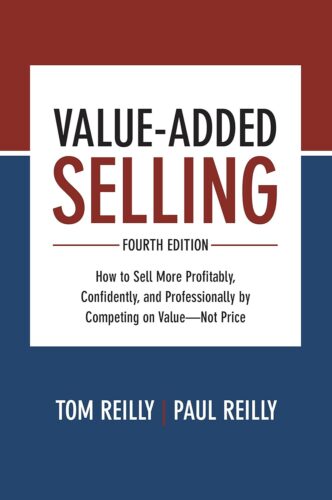 کتاب Value-Added Selling, Fourth Edition: How to Sell More Profitably, Confidently, and Professionally by Competing on Value—Not Price: How to Sell More Profitably, … by Competing on Value–Not Price [انگلیسی]