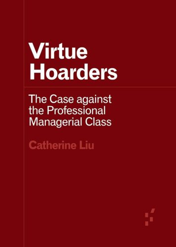 کتاب Virtue Hoarders: The Case against the Professional Managerial Class (Forerunners: Ideas First) [انگلیسی]