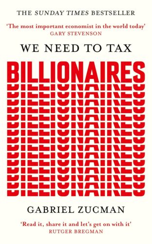 کتاب We Need to Tax Billionaires: “The most important economist in the world today” [انگلیسی]