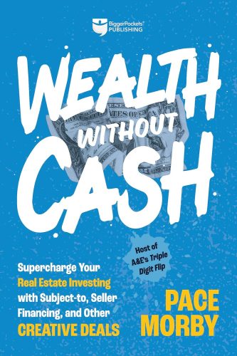 کتاب Wealth without Cash: Supercharge Your Real Estate Investing with Subject-to, Seller Financing, and Other Creative Deals [انگلیسی]