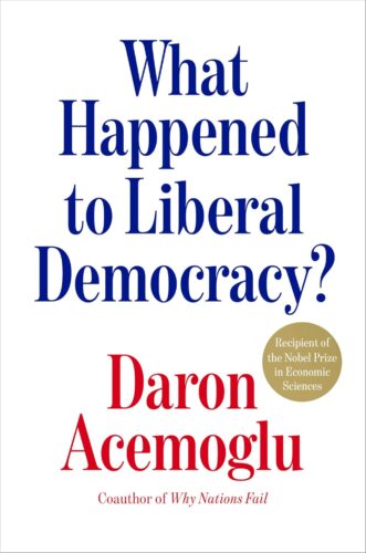 کتاب What Happened to Liberal Democracy?: Remaking a Politics of Shared Prosperity [انگلیسی]