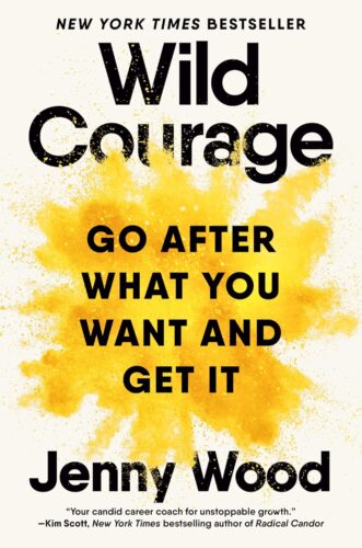 کتاب Wild Courage: Go After What You Want and Get It [انگلیسی]