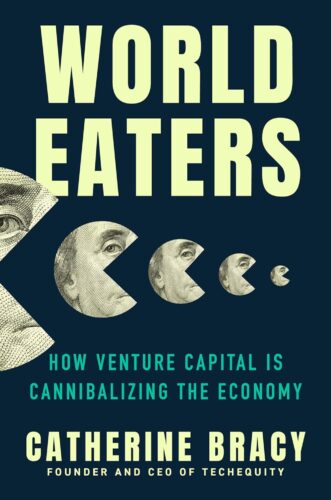 کتاب World Eaters: How Venture Capital is Cannibalizing the Economy [انگلیسی]