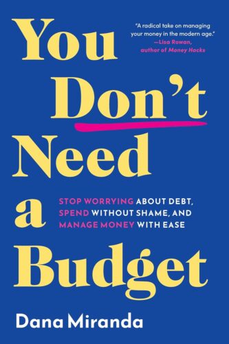 کتاب You Don’t Need a Budget: Stop Worrying about Debt, Spend without Shame, and Manage Money with Ease [انگلیسی]