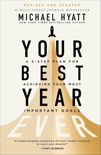 کتاب Your Best Year Ever: A 5-Step Plan for Achieving Your Most Important Goals—Find Success in All Life Domains Including Body, Love, Family, Money, Work, and More [انگلیسی]