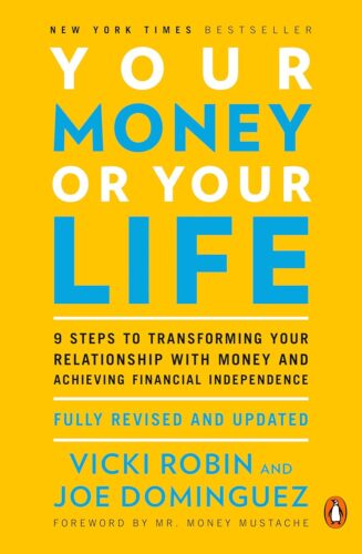 کتاب Your Money or Your Life: 9 Steps to Transforming Your Relationship with Money and Achieving Financial Independence: Fully Revised and Updated for 2018 [انگلیسی]